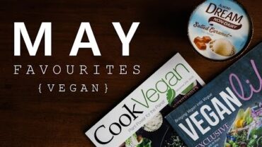 VIDEO: May Favourites: Ice Cream, Ethical Clothing, Magazines and Tv-Series (vegan)