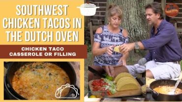 VIDEO: Southwest Chicken Tacos in the Dutch Oven