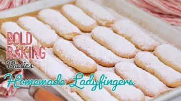 VIDEO: The Easiest Homemade Ladyfingers Recipe | Bold Baking Basics