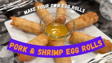 VIDEO: Egg Rolls Recipe (Pork and Shrimp)