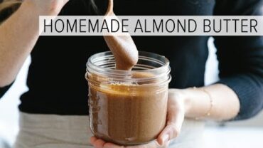 VIDEO: HOW TO MAKE ALMOND BUTTER | easy homemade almond butter in 1-minute