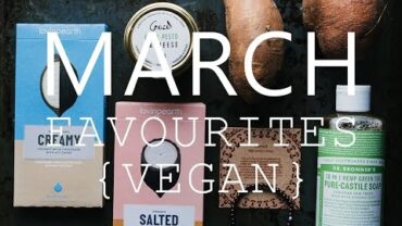 VIDEO: March Favourites: vegan foods, best soap, crystals, books and tv-series