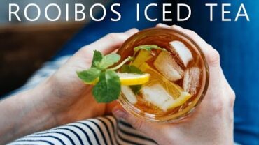 VIDEO: ROOIBOS ICED TEA w. CITRUS + MINT