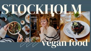 VIDEO: 24 Hours in Stockholm | Vegan What We Eat in a Day