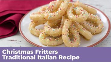 VIDEO: CHRISTMAS FRITTERS – Traditional Italian Recipe
