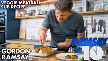 VIDEO: Gordon Ramsay Makes a Veggie Meatball Sub?!?