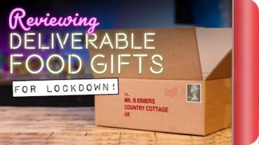 VIDEO: Reviewing Deliverable Food Gifts for Lockdown! | Sorted Food