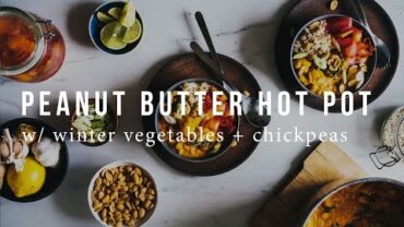 VIDEO: PEANUT BUTTER HOT POT W/ WINTER VEGETABLES + CHICKPEAS | Good Eatings