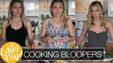 VIDEO: How to fail at cooking | Bloopers | The Edgy Veg