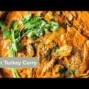 VIDEO: Butter Turkey Curry