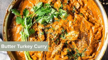 VIDEO: Butter Turkey Curry