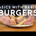 VIDEO: Burgers | Basics with Babish