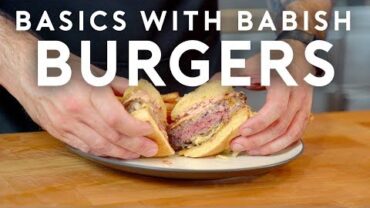 VIDEO: Burgers | Basics with Babish