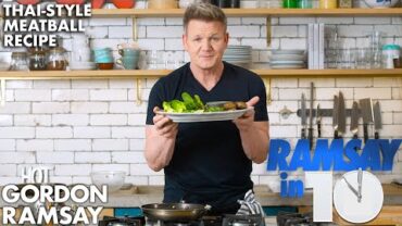 VIDEO: Thai-Style Meatballs in Under in 10 Minutes | Gordon Ramsay