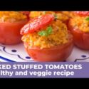 VIDEO: How to bake the most delicious STUFFED TOMATOES – Healthy and veggie recipe
