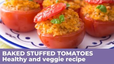 VIDEO: How to bake the most delicious STUFFED TOMATOES – Healthy and veggie recipe