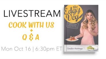 VIDEO: 🍕 Live Stream🍟 | The Edgy Veg Cookbook IN STORES
