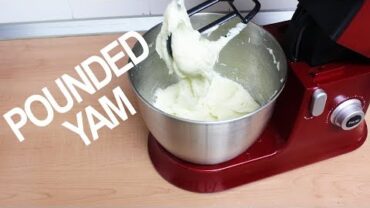 VIDEO: Pounded Yam with a Stand Mixer | Flo Chinyere