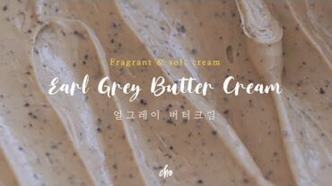 VIDEO: [SUB] 향기 뿜뿜 ‘얼그레이 버터크림’🍨(Earl grey Butter Cream) 만들기~*/ REAL SOUND : 초의 데일리쿡