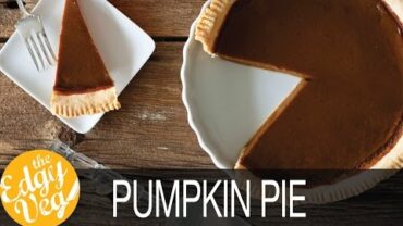 VIDEO: Homemade Vegan Pumpkin Pie for the Holidays | Healthy Pie Recipes | Vegans Unite | The Edgy Veg