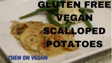 VIDEO: gluten free, vegan scalloped potatoes