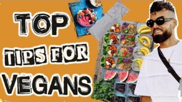 VIDEO: MY TOP VEGAN TIPS