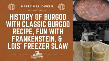 VIDEO: History of Burgoo with Recipe, Freezer Slaw, Fun w/ Frankenstein & His Bride #831