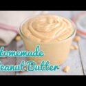 VIDEO: How to Make Homemade Peanut Butter – Gemma’s Bold Baking Basics Ep 23