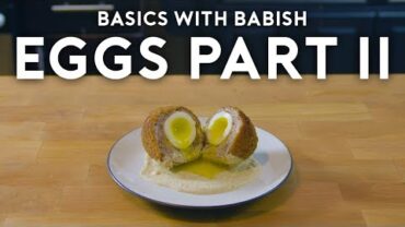 VIDEO: Eggs Part 2 | Basics with Babish