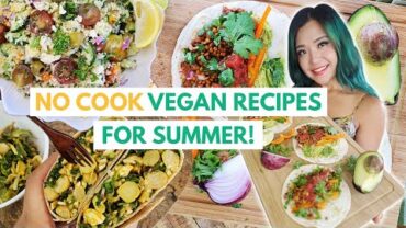 VIDEO: NO COOK + LAZY 5 Minute Summer Vegan Recipes