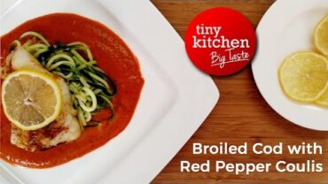 VIDEO: Broiled Cod with Roasted Red Pepper Coulis // Tiny Kitchen Big Taste