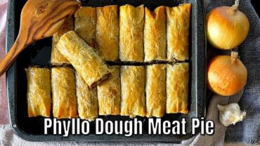 VIDEO: Phyllo Dough Meat Pie – Crunchy, Crispy And Delicious Pastry – Ground Beef Stuffed Phyllo Dough