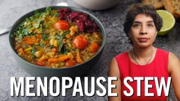 VIDEO: Hearty Lentil Stew – Menopause friendly