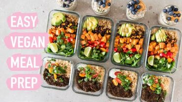 VIDEO: EASY VEGAN MEAL PREP – Healthy Plant-Based Recipes