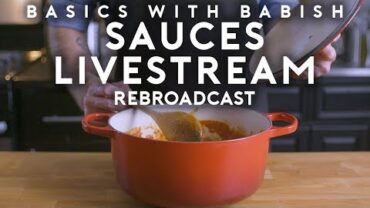 VIDEO: Sauces | Basics with Babish Live