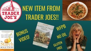 VIDEO: Trader Joe’s New Item / The Starch Solution