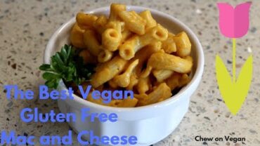 VIDEO: The Best Vegan Gluten Free Mac and Cheese