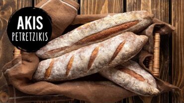 VIDEO: French Baguettes | Akis Petretzikis