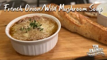 VIDEO: French Onion/Wild Mushroom Soup Recipe