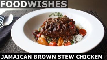 VIDEO: Jamaican Brown Stew Chicken – Food Wishes