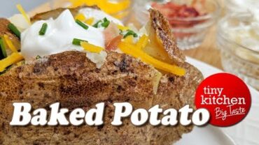 VIDEO: How to Make a Rockin’ Baked Potato // Tiny Kitchen Big Taste