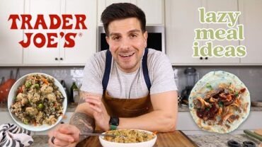 VIDEO: Lazy Trader Joe’s Meals (easy meal ideas)