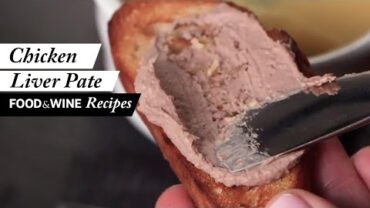 VIDEO: How to Make Chicken Liver Pate | Recipe | Food & Wine