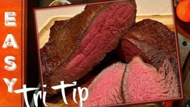 VIDEO: TRI TIP IN OVEN – THE REVERSE SEAR METHOD WITHOUT MEAT THERMOMETER