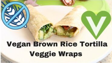 VIDEO: Vegan, brown rice tortilla veggie wrap