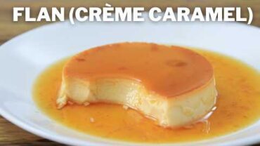 VIDEO: Crème Caramel Recipe | How to Make Flan