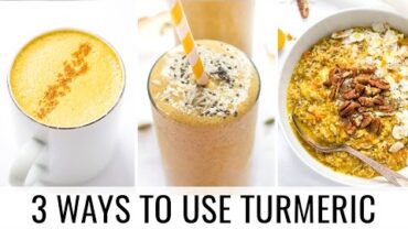 VIDEO: HOW TO USE TURMERIC | 3 easy recipes