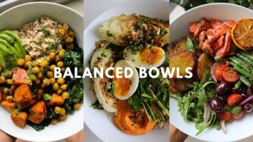 VIDEO: BALANCED BOWLS / FULL RECIPES