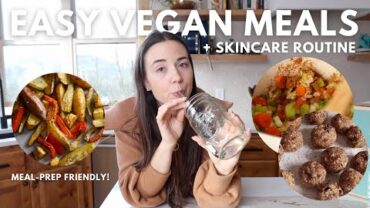 VIDEO: What I Ate: easy vegan meals & updated skincare routine