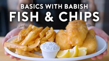 VIDEO: How to Make the Best Fish & Chips | Basics with Babish